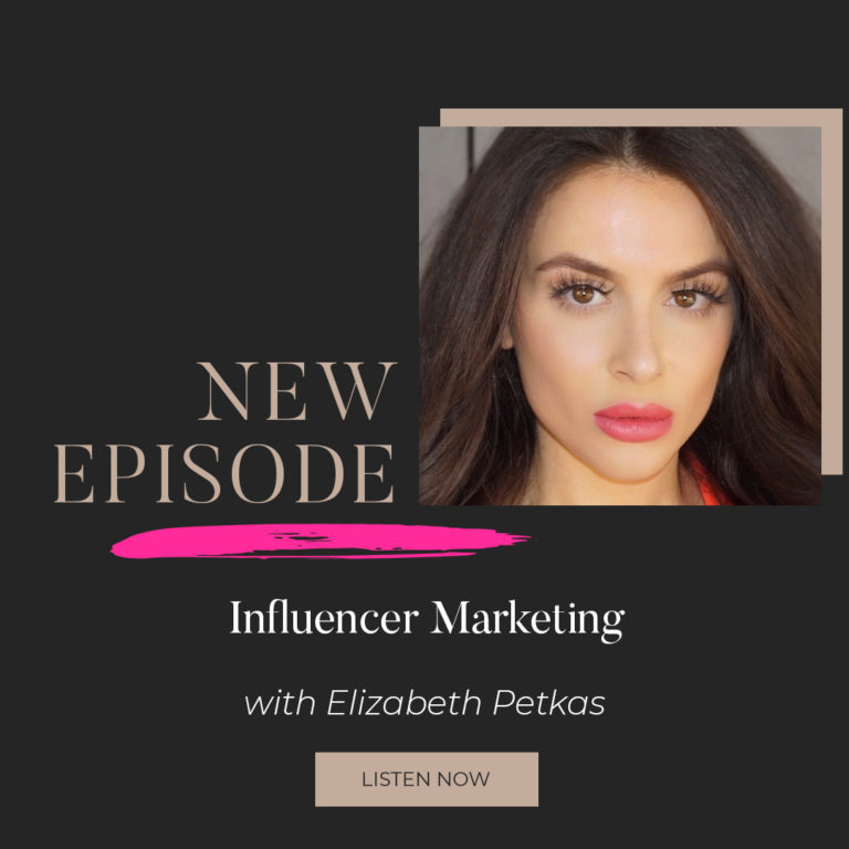 Influencer Marketing with Elizabeth Petkas